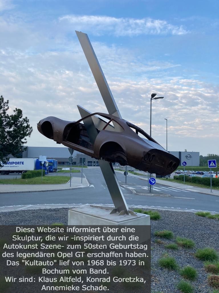 Diese Webseite informiert über eine Skulptur, die wir, inspiriert durch die Autokunst Szene, zum 50sten Geburtstag des legendären Opel GT, der von 1968 bis 1973 in Bochum vom Band lief, erschaffen haben.